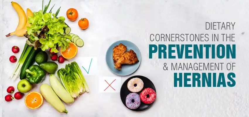 Dietary Cornerstones in the Prevention and Management of Hernias
