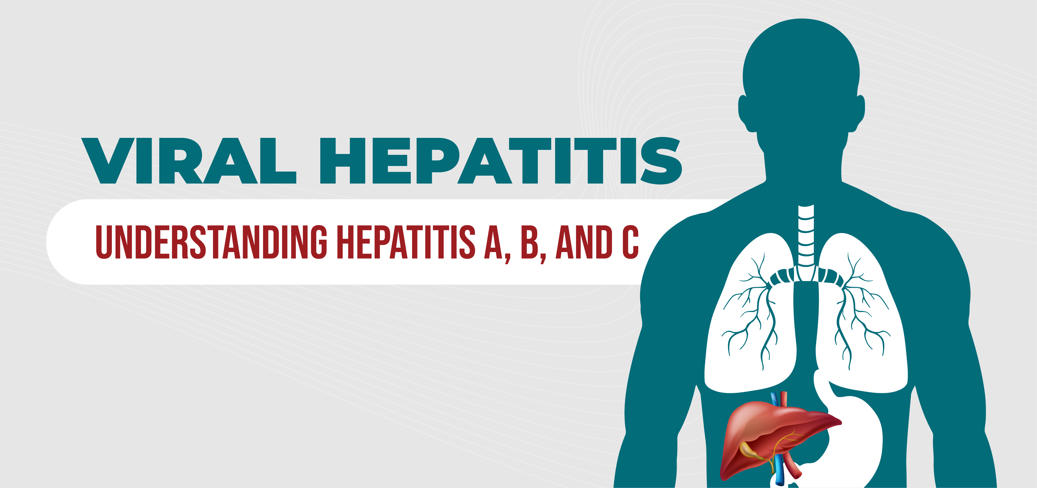 Viral Hepatitis: Understanding Hepatitis A, B, and C