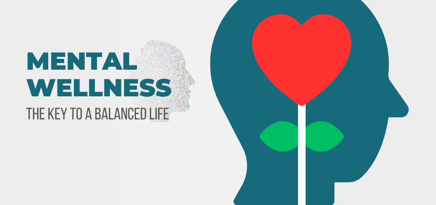 Mental Wellness: The Key to a Balanced Life