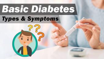 Diabetes - Types and Symptoms