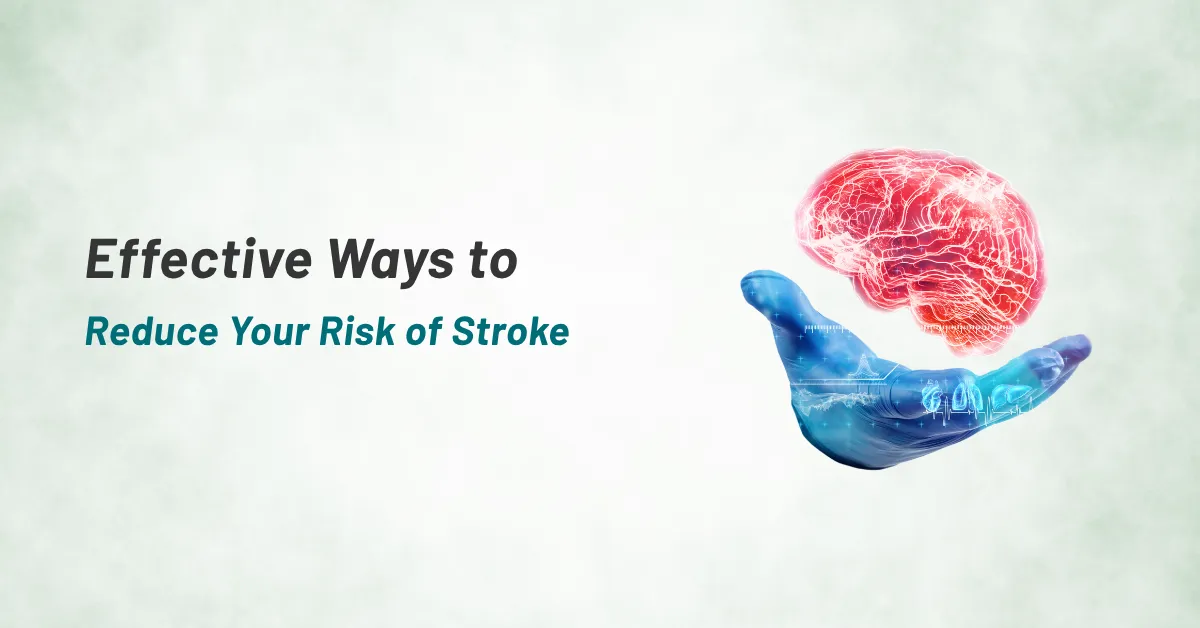 Effective Ways to Reduce Your Risk of Stroke