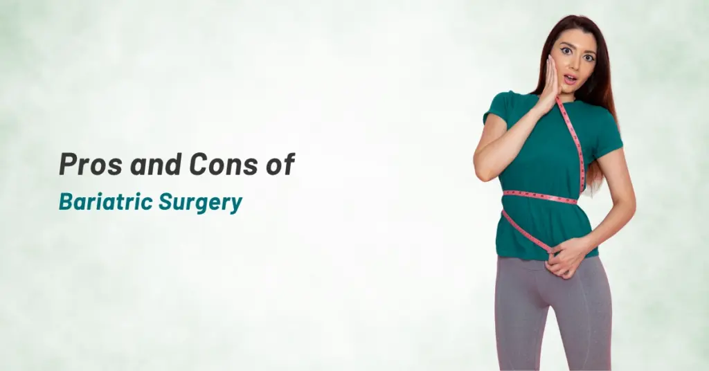 Pros and Cons of Bariatric Surgery
