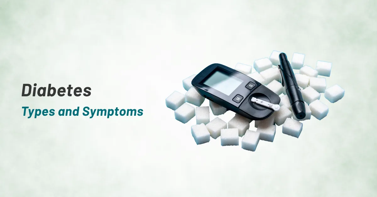 Diabetes - Types and Symptoms