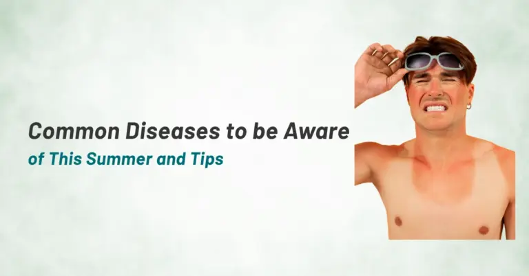 Common Diseases to be Aware of This Summer and Tips
