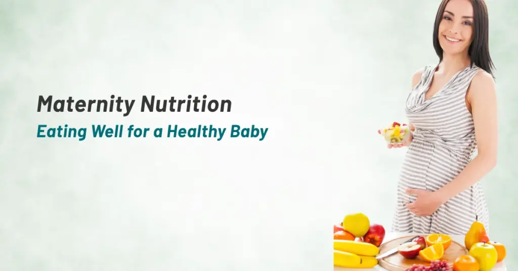 Maternity Nutrition : Eating Well for a Healthy Pregnancy and Baby