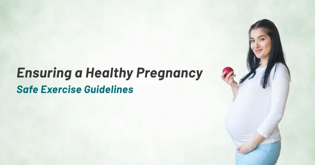 Ensuring a Healthy Pregnancy Safe Exercise Guidelines