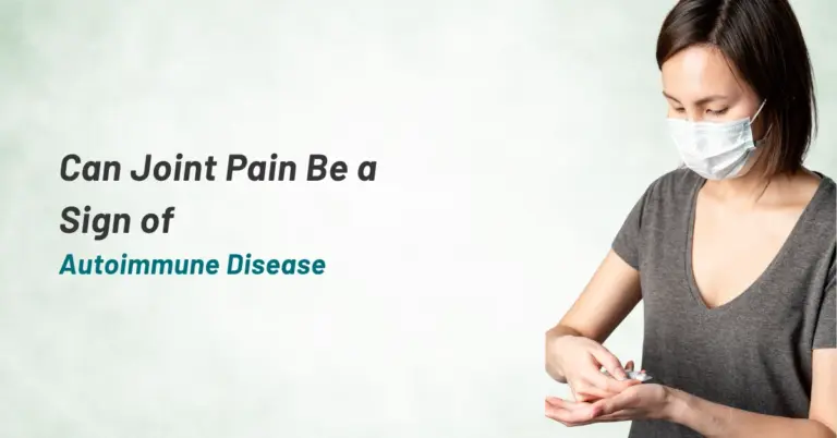 Can Joint Pain Be a Sign of an Autoimmune Disease? 