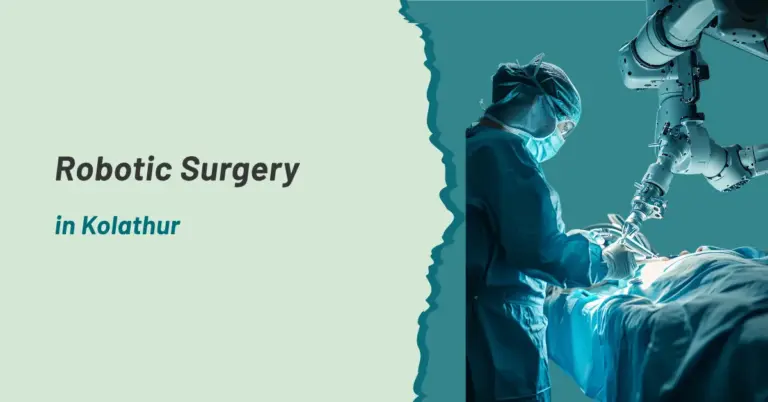 Robotic Surgery in kolathur