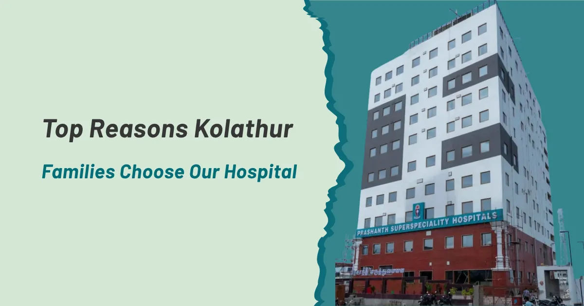 Top Reasons Kolathur Families Choose Our Hospital