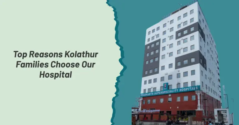 Top Reasons Kolathur Families Choose Our Hospital