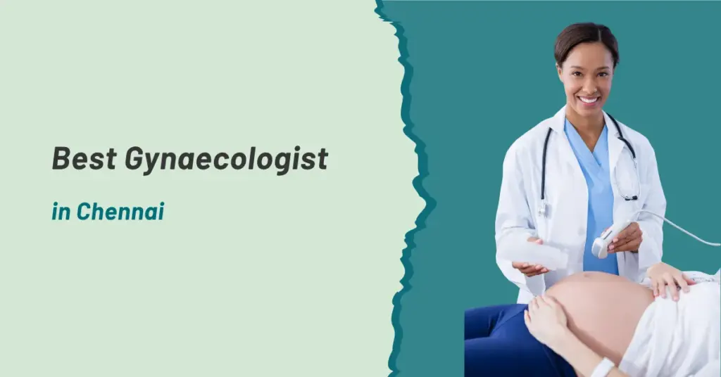 Best Gynaecologist in Chennai