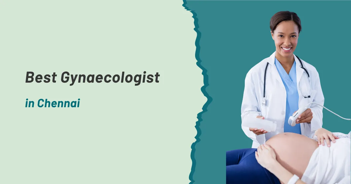 Best Gynaecologist in Chennai