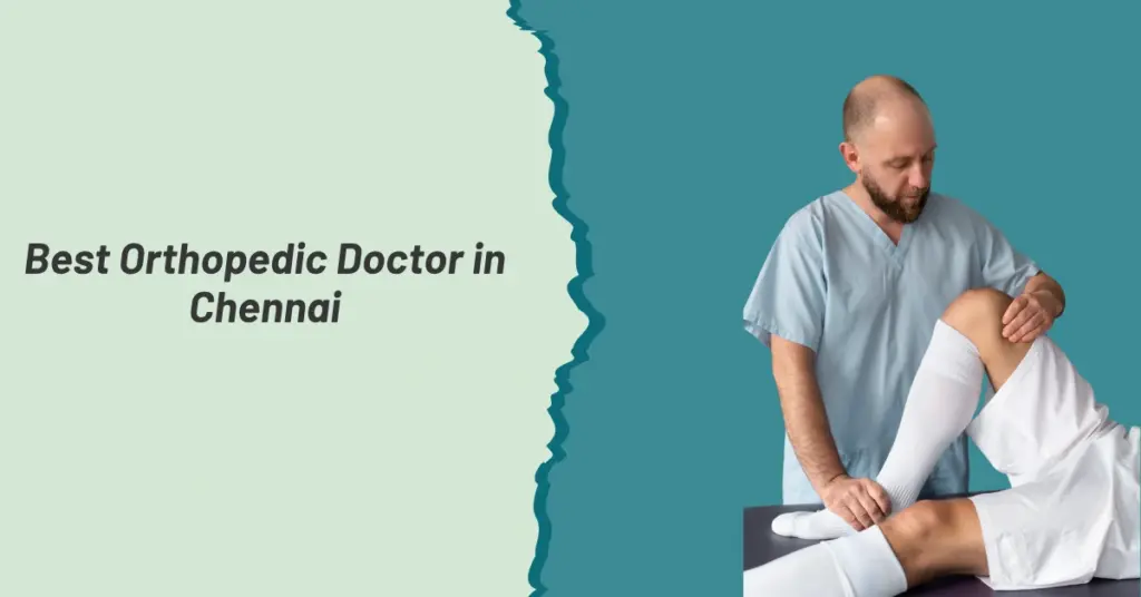 Best Orthopedic Doctor in Chennai