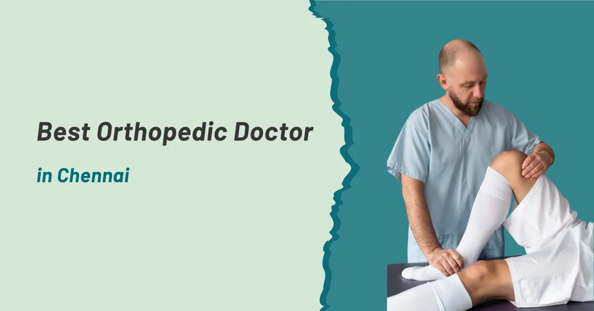 Best Orthopedic Doctor in Chennai