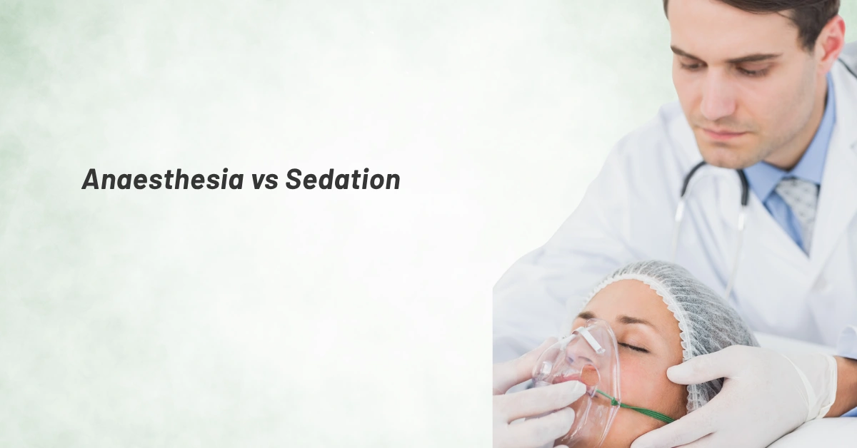 Anaesthesia vs Sedation