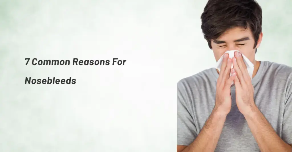 7 Common Reasons For Nosebleeds