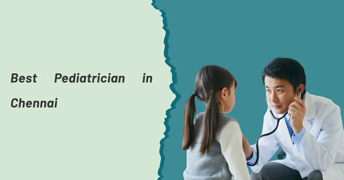 Best Pediatrician in Chennai
