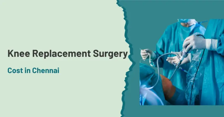 Knee Replacement Surgery Cost in Chennai