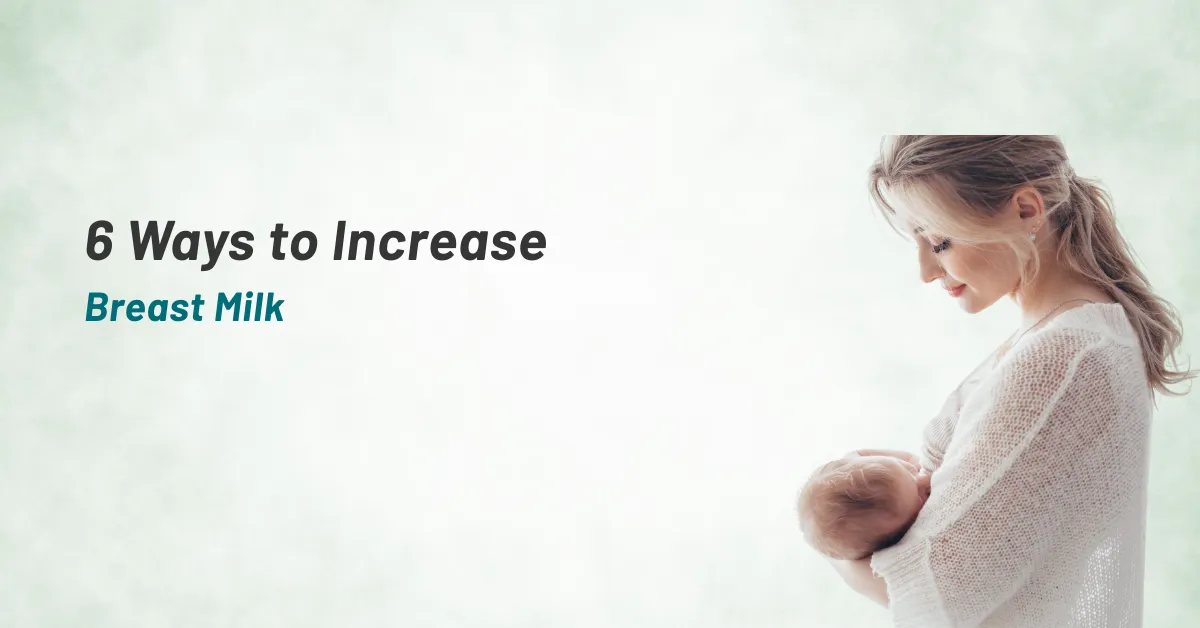 6 Ways to Increase Breast Milk | Prashanth Hospitals