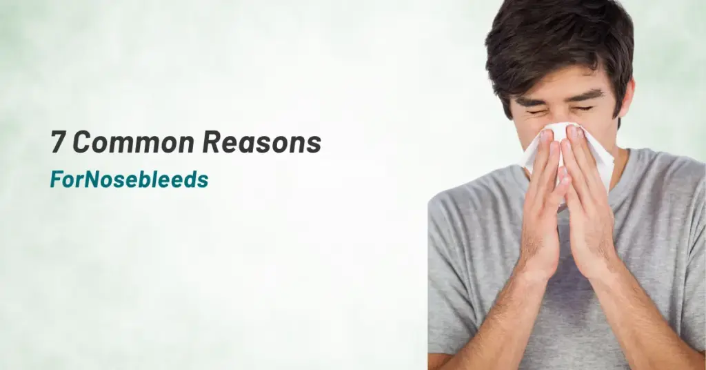 7 Common Reasons For Nosebleeds