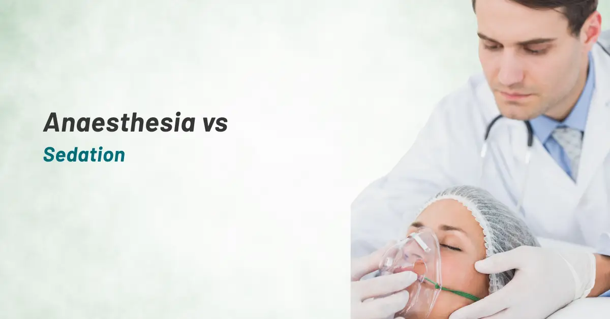 Anaesthesia vs Sedation