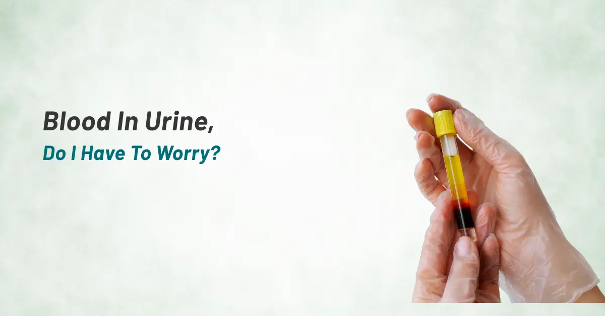 Blood in Urine, Do I Have To Worry