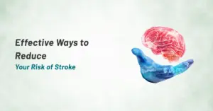 Effective Ways to Reduce Your Risk of Stroke