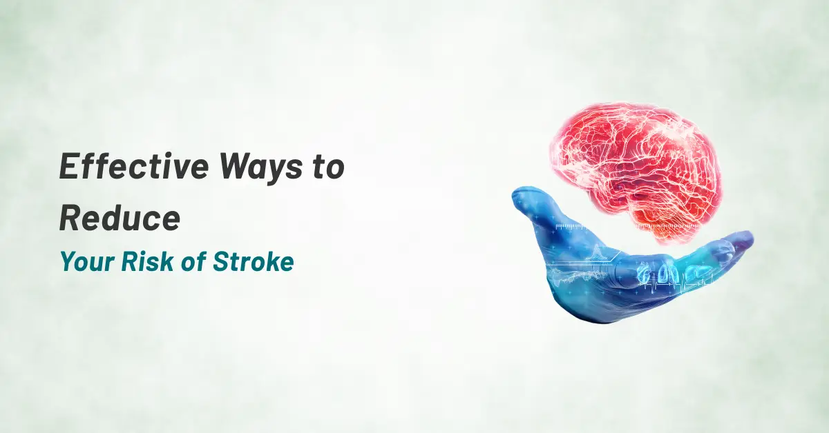 Effective Ways to Reduce Your Risk of Stroke