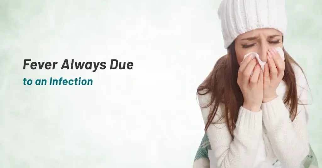 Fever Always Due to an Infection