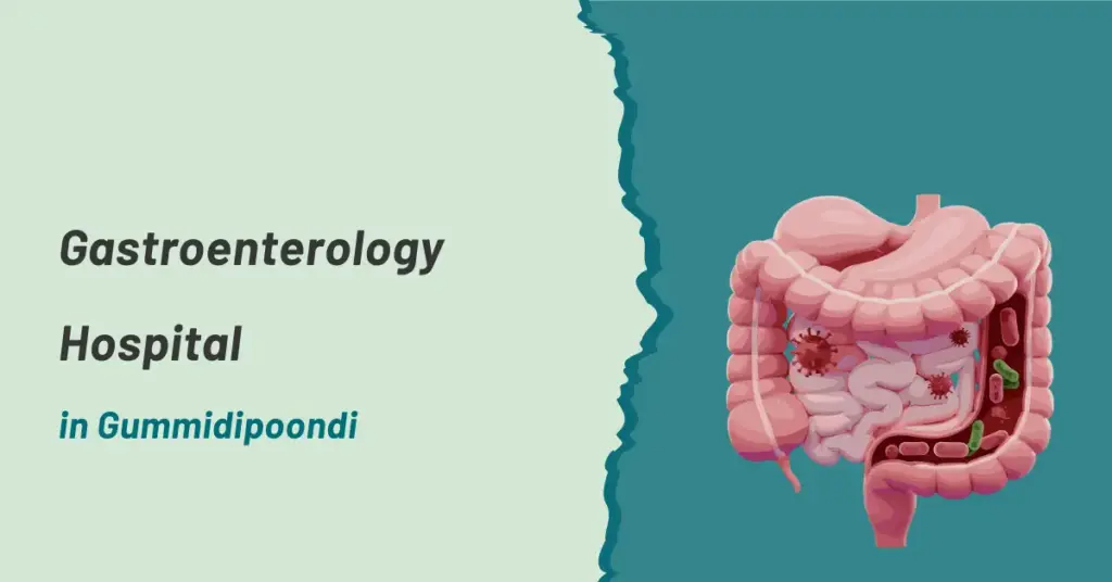 Gastroenterology Hospital in Gummidipoondi | Prashanth Hospitals