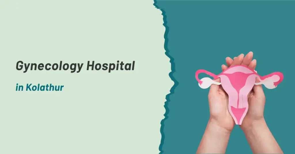 Gynecology Hospital in Kolathur | Prashanth Hospital