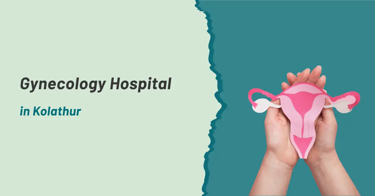 Gynecology Hospital in Kolathur | Prashanth Hospital