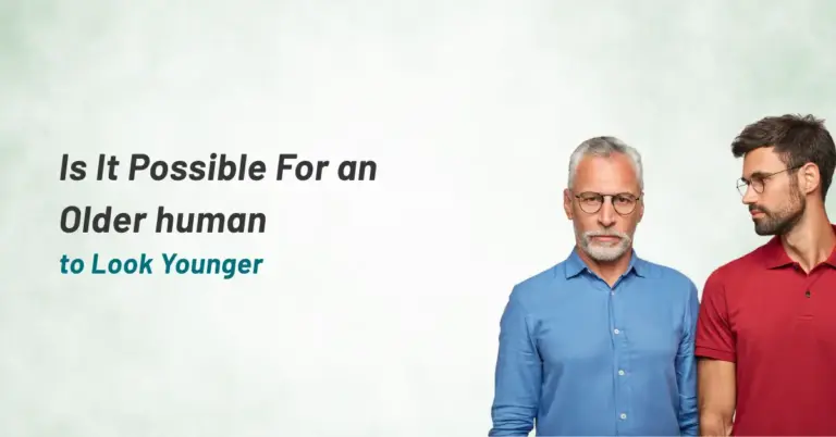 Is It Possible for an Older human to Look Younger