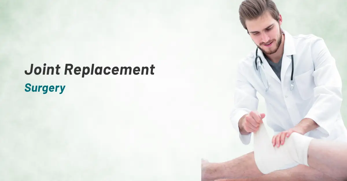 Benefits of Joint Replacement Surgery