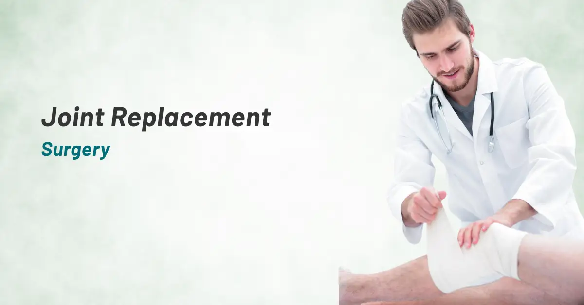 Benefits of Joint Replacement Surgery