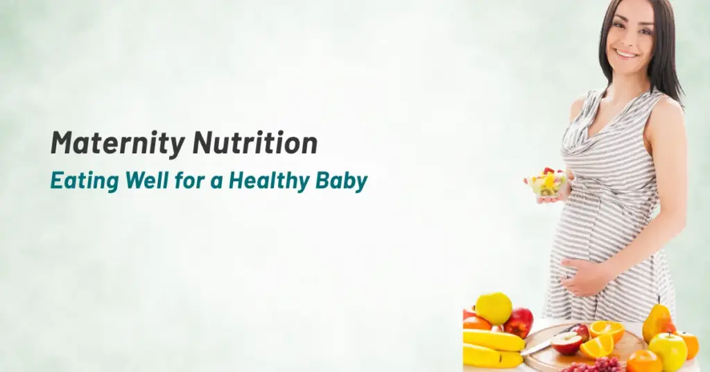 Maternity Nutrition : Eating Well for a Healthy Pregnancy and Baby