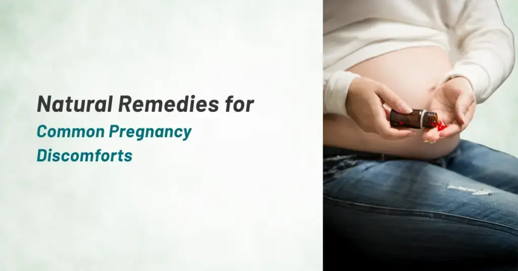 Natural Remedies for Common Pregnancy Discomforts