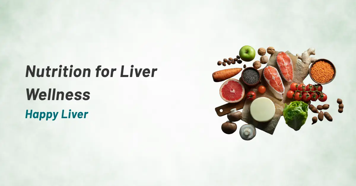 Nutrition for Liver Wellness