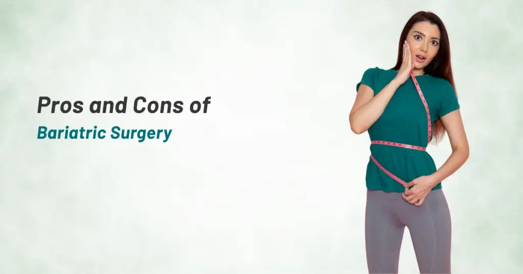 Pros and Cons of Bariatric Surgery
