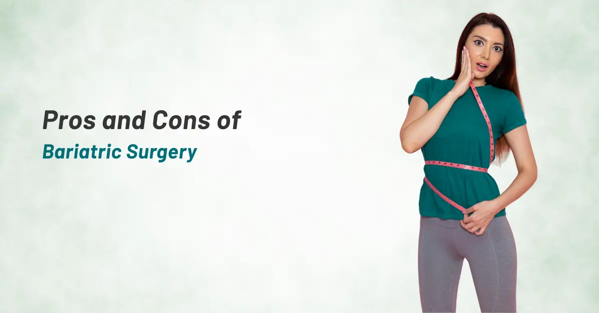 Pros and Cons of Bariatric Surgery