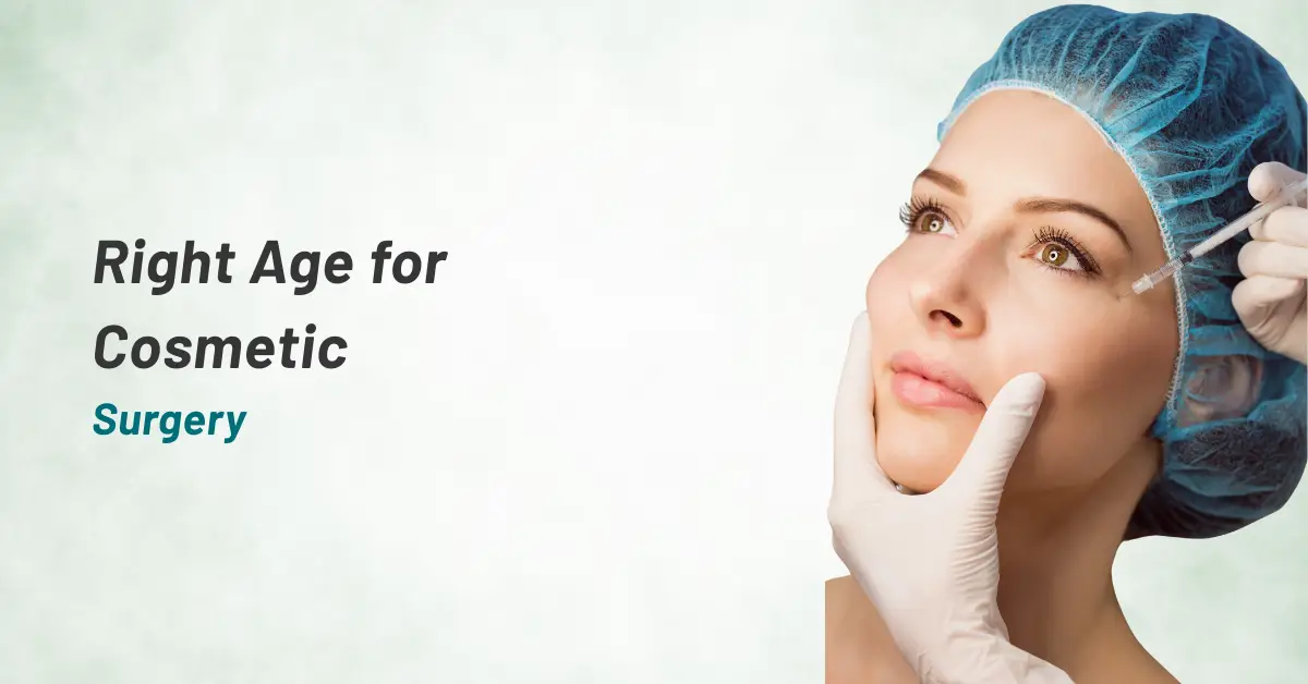 Right Age for Cosmetic Surgery