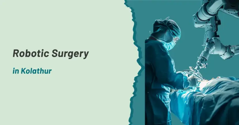 Robotic Surgery in kolathur