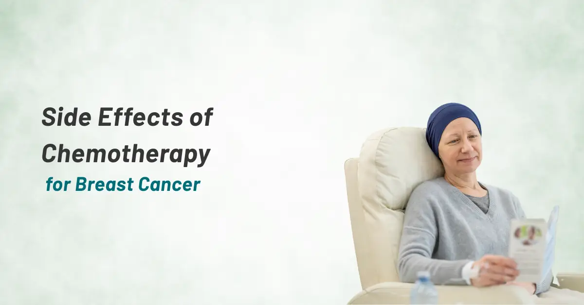 Side Effects of Chemotherapy for Breast Cancer | Prashanth Hospitals