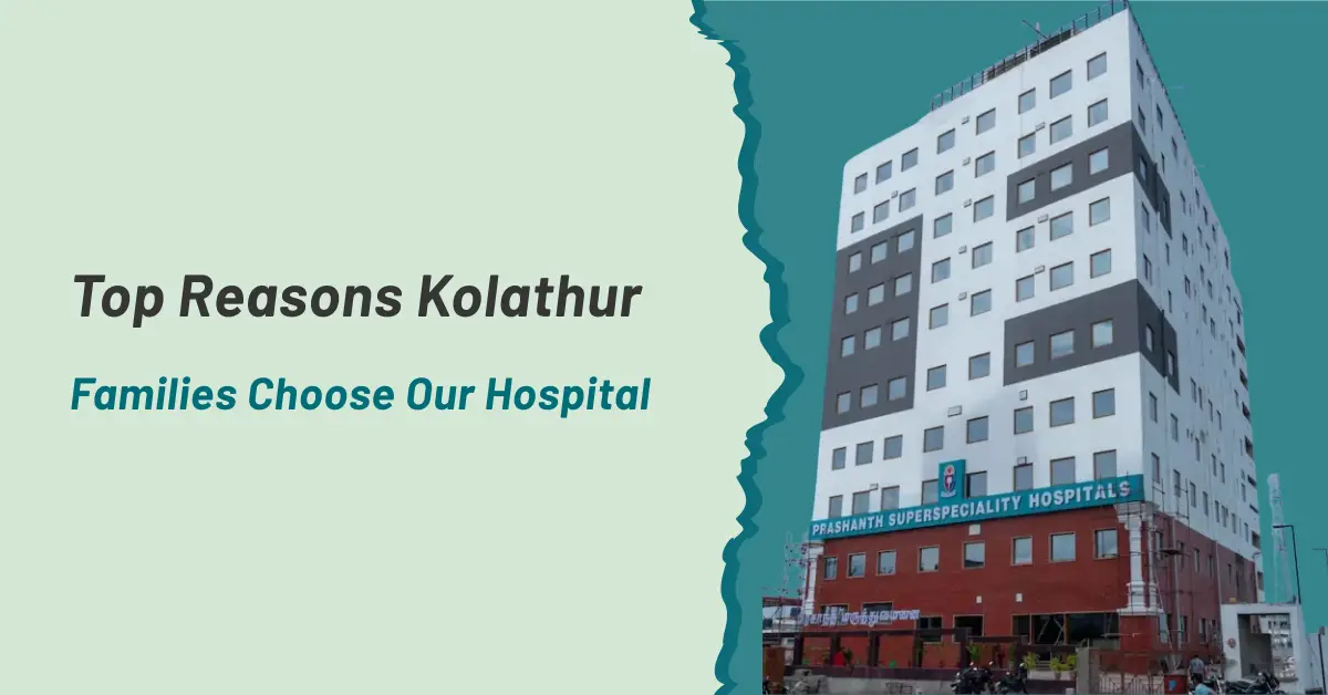 Top Reasons Kolathur Families Choose Our Hospital
