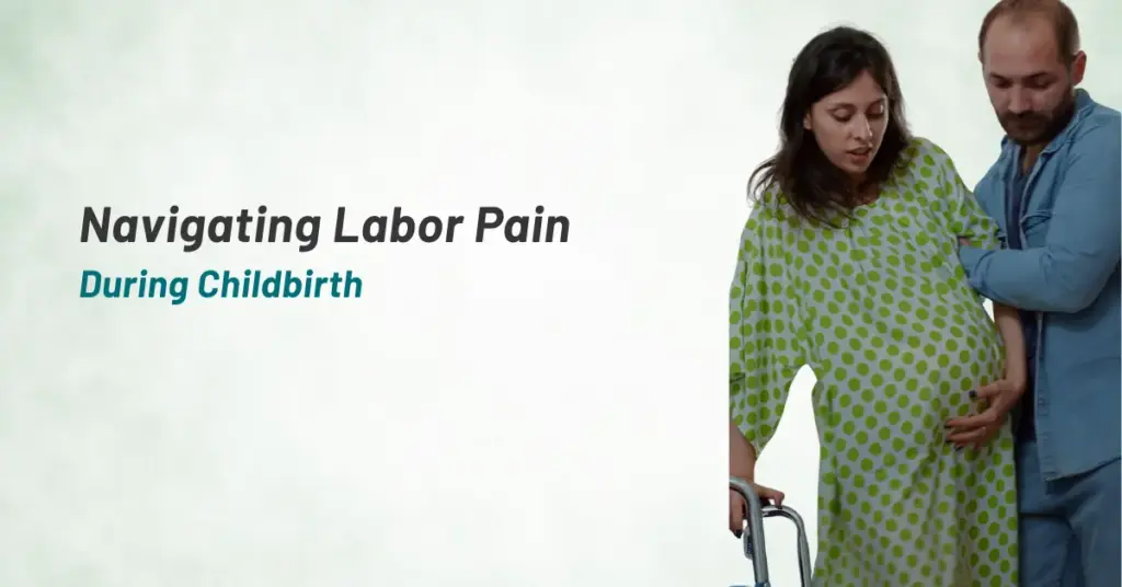 Navigating Labor Pain Pain Management During Childbirth
