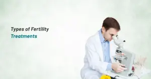 Types of Fertility Treatments