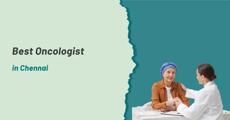 Best Oncologist in Chennai