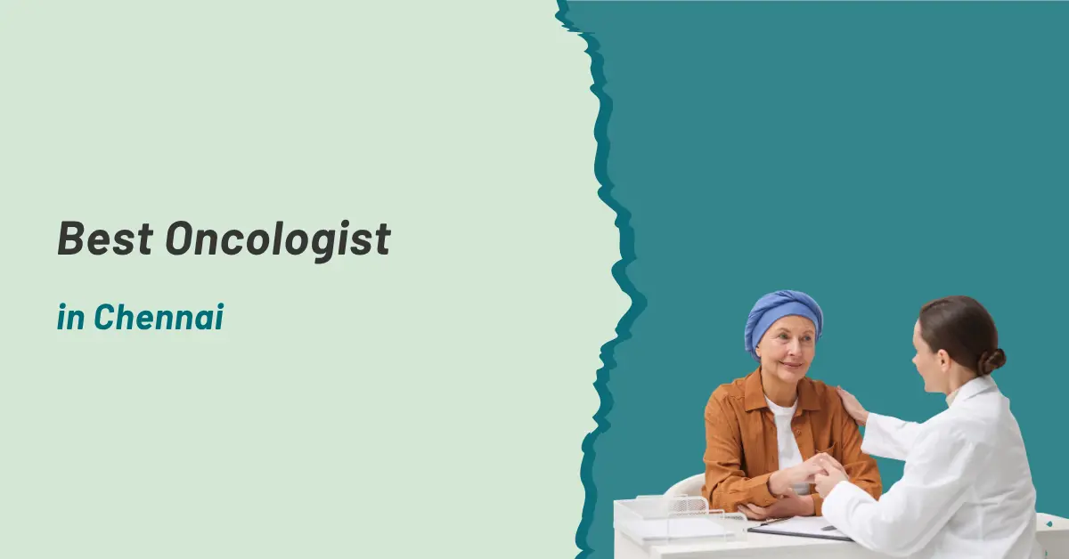 Best Oncologist in Chennai