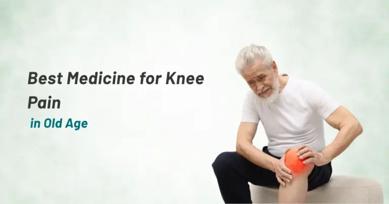 Best Medicine for Knee Pain in Old Age