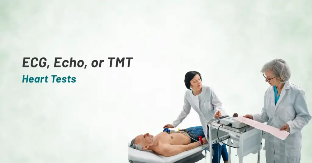 ECG, Echo, or TMT Why Are There So Many Heart Tests